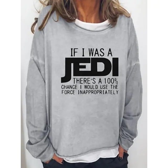 Women's If I Was A Jedi I'd Use The Force Inappropriately Funny Print Casual Sweatshirt T-Shirt