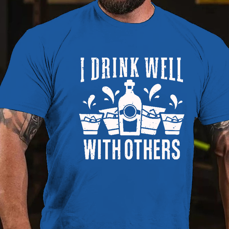 I Drink Well with Others Bourbon T-Shirt ctolen