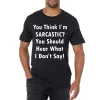You Think I'm Sarcastic Printed Men's Short Sleeves T-Shirt