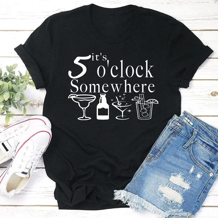 It's 5 o'clock somewhere T-shirt Tee-05554