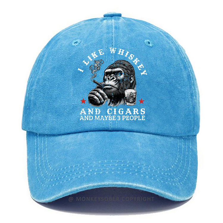 I Like Whiskey And Cigars And Maybe 3 People Washed Baseball Caps