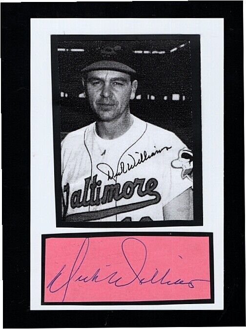 1956-58 DICK WILLIAMS-BALTIMORE ORIOLES AUTOGRAPHED CUT W/Photo Poster painting-HOF-(d.2011)