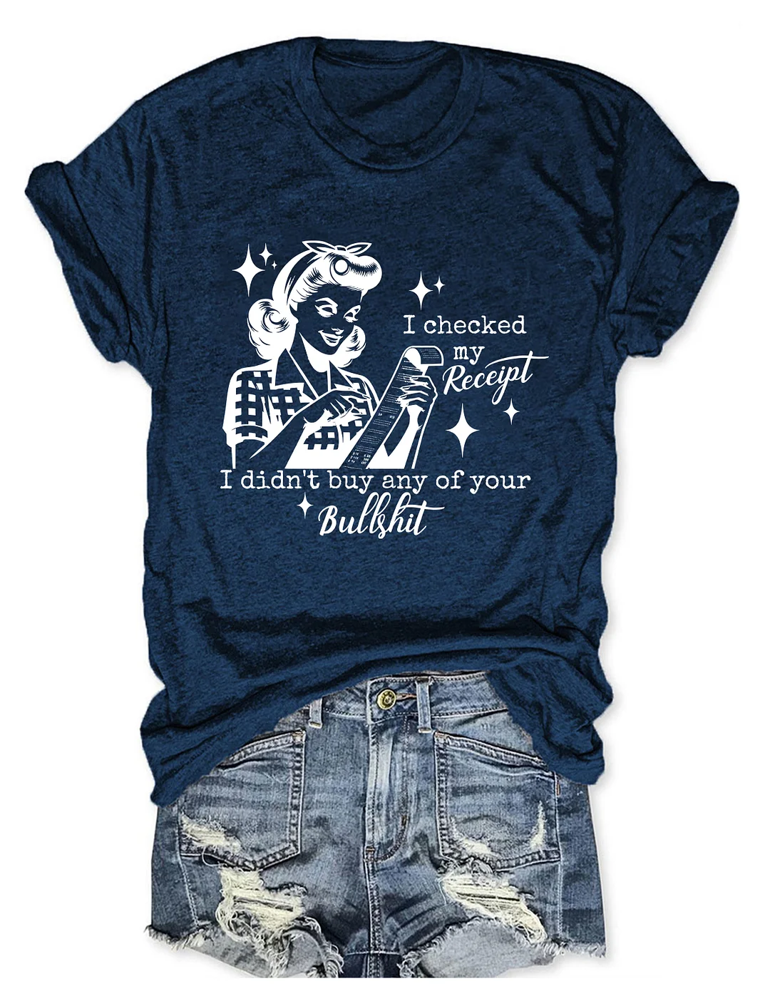 I Checked My Receipt T-Shirt