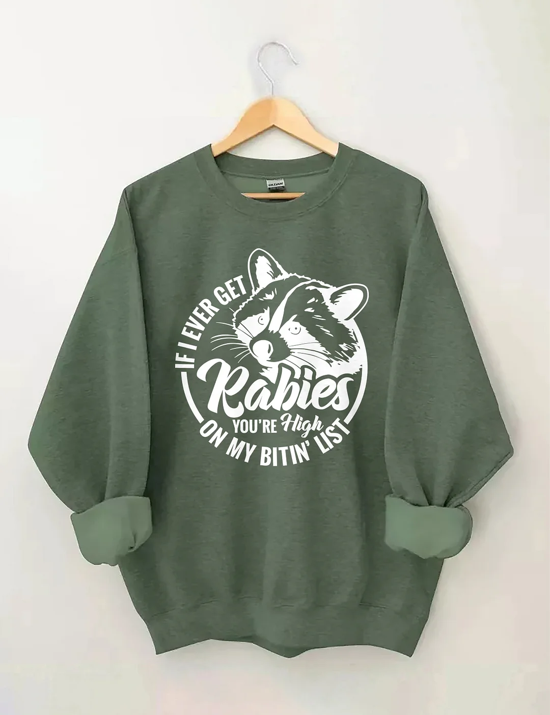 If I Ever Get Rabies Sweatshirt