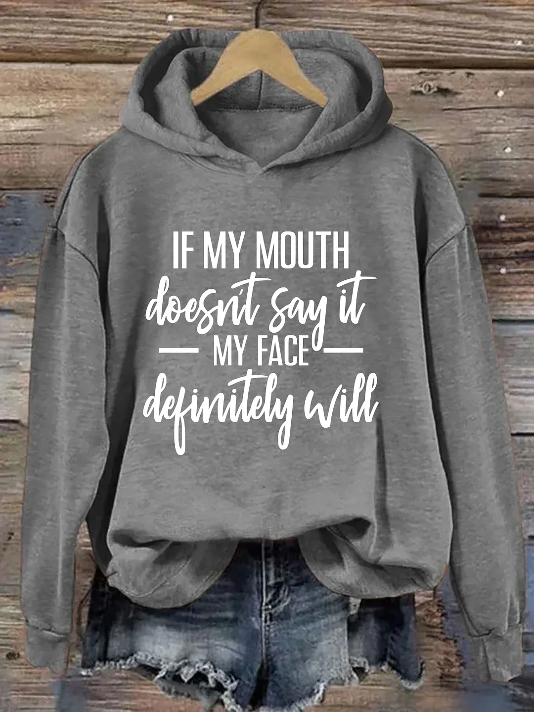 If My Mouth Doesn't Say It My Face Definitely Will Hoodie