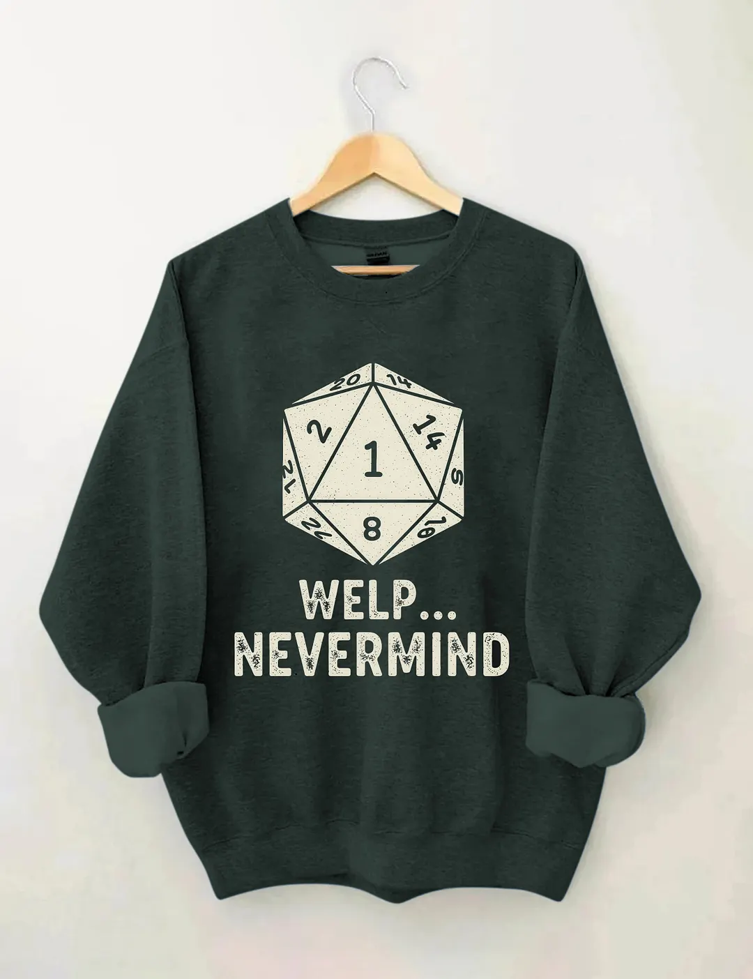 Welp Nevermind Sweatshirt