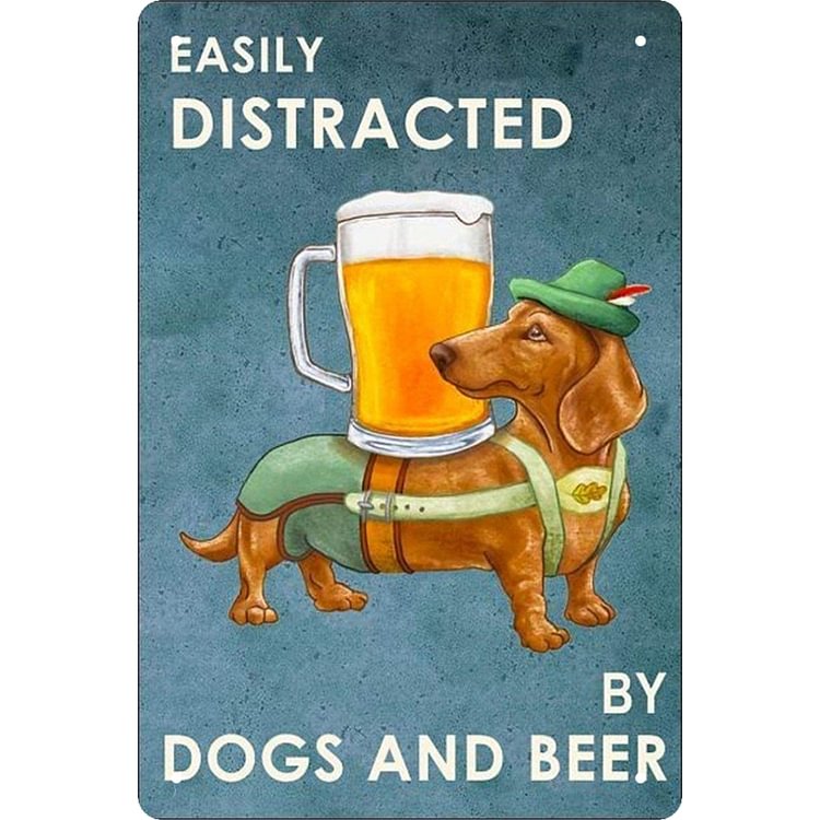 Easily Distracted By Dogs and Beer - Vintage Tin Signs/Wooden Signs - 7.9x11.8in & 11.8x15.7in