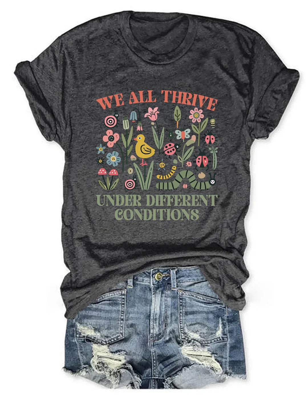 We All Thrive Under Different Conditions T-shirt