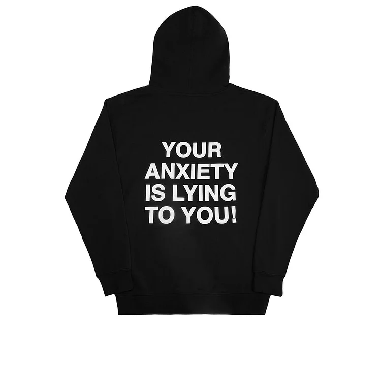 Sopula Your Anxiety Is Lying To You Printed Hoodie