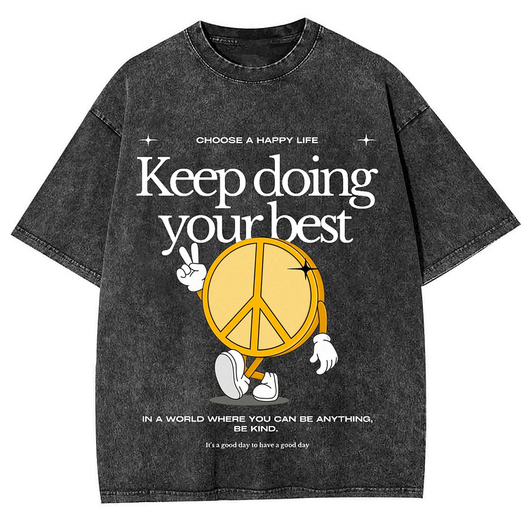 KEEP DOING YOUR BEST Unisex Washed Crew Neck Short Sleeve T-Shirt