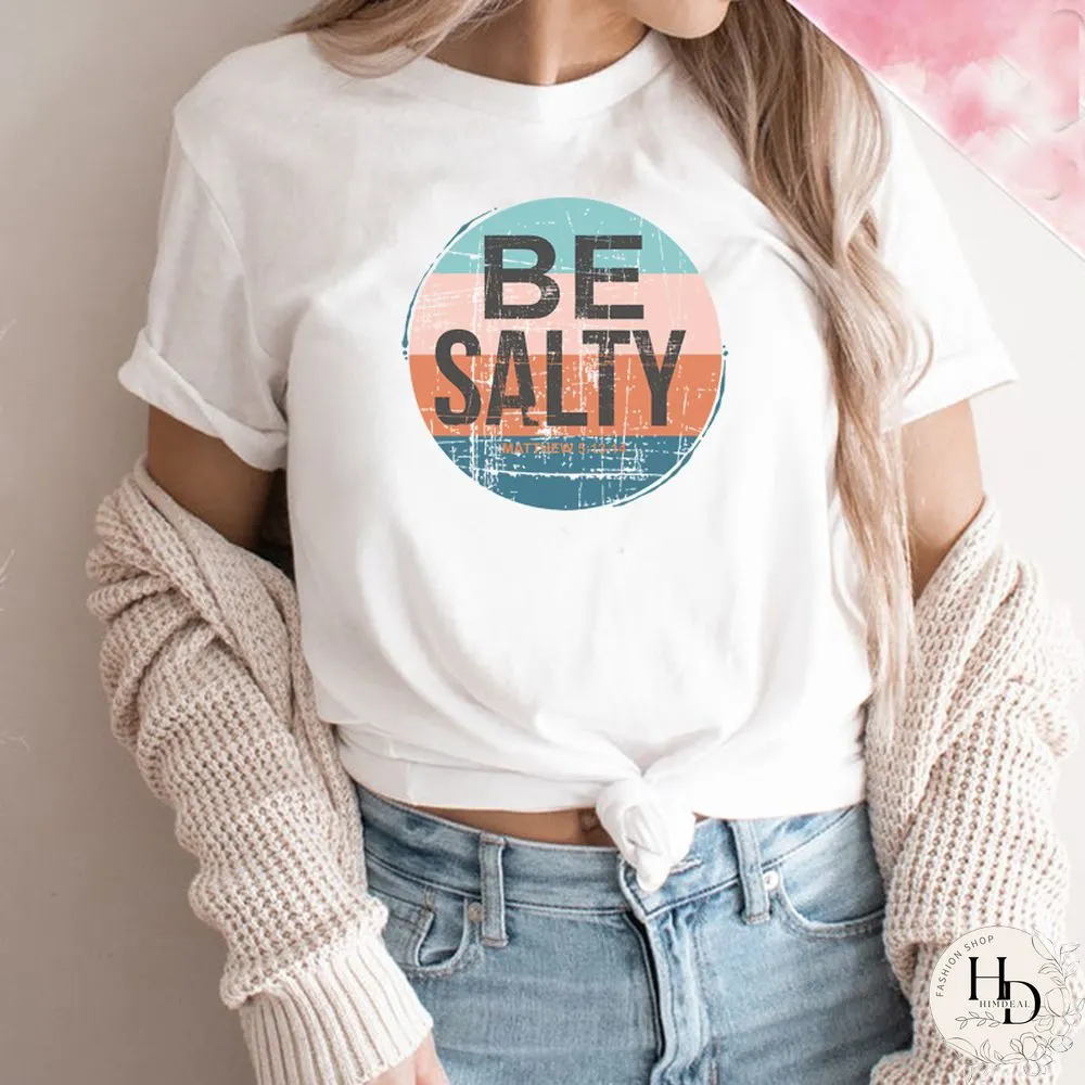 Salty Bible Verse Womens Shirt Inspiring Screen Printed T-shirt Retro Clothes Inspired
