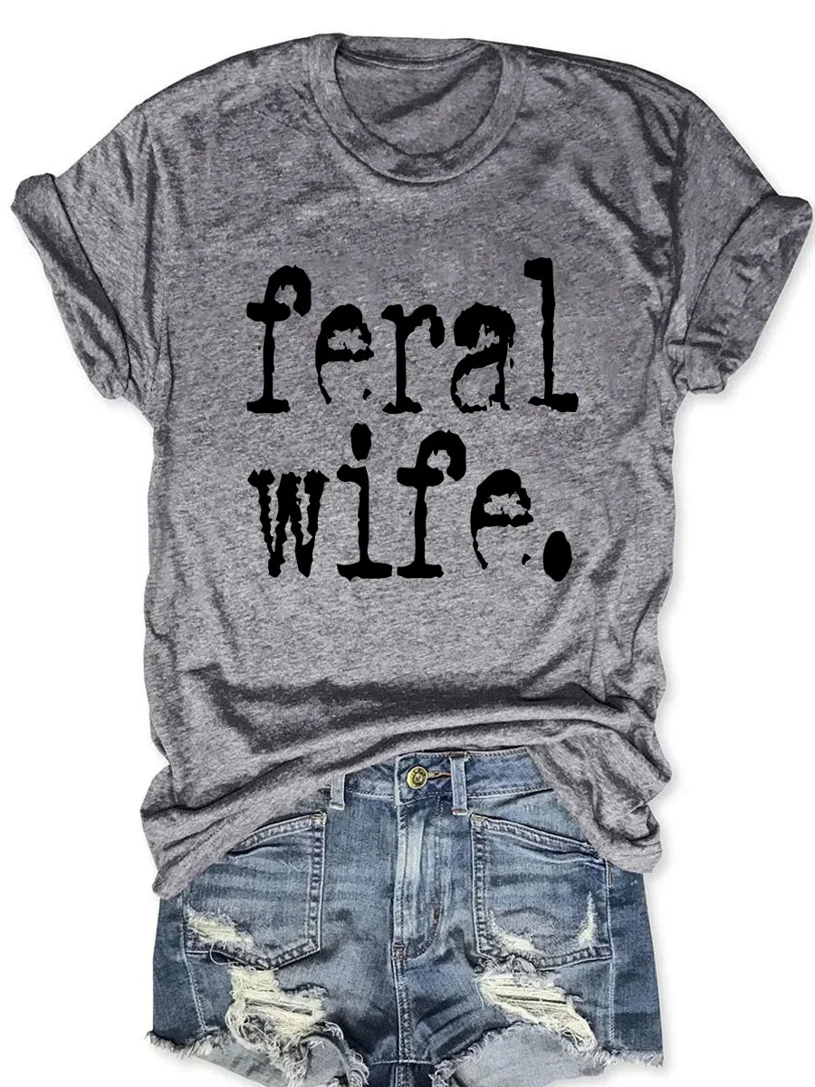 Feral Wife T-shirt