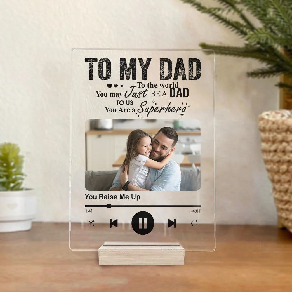 To the World You May Just be A Dad, to Us You are A Surperhero - You Raise Me Up Personalized Acrylic Photo Plaque Father's Day Gift, Gift for Husband