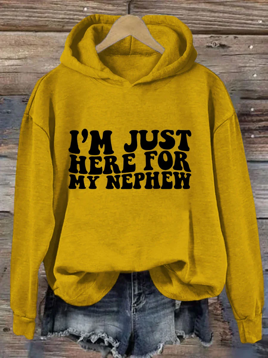 I'm Just Here For My Nephew Hoodie