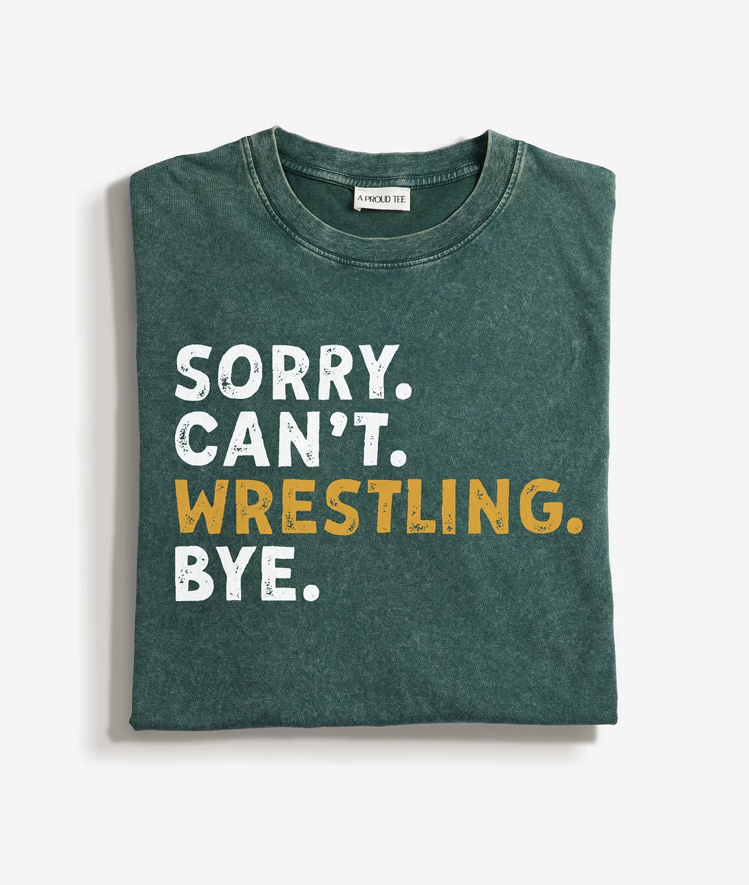 Sorry Can't Wrestling Bye Acid Wash T-shirt