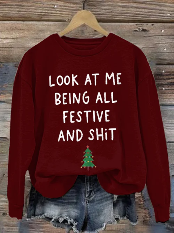 Women's Look At Me Being All Festive And Shit Print Sweatshirt