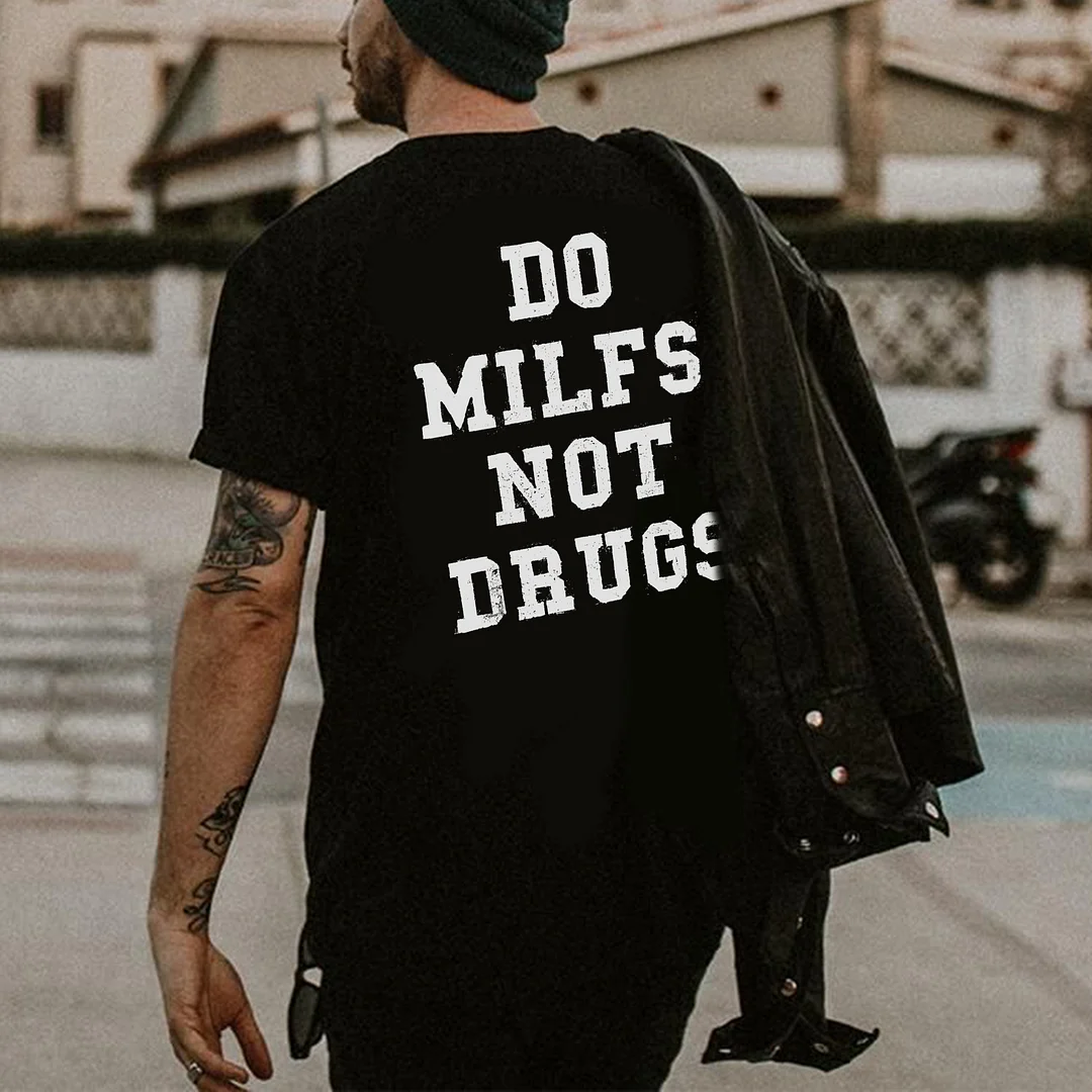 Do Milfs Not Drugs Print Men's T-shirt -  UPRANDY