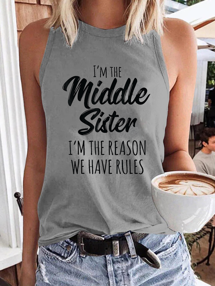 Women's I'm The Middle Sister I'm The Reason We Have Rules Tank Top