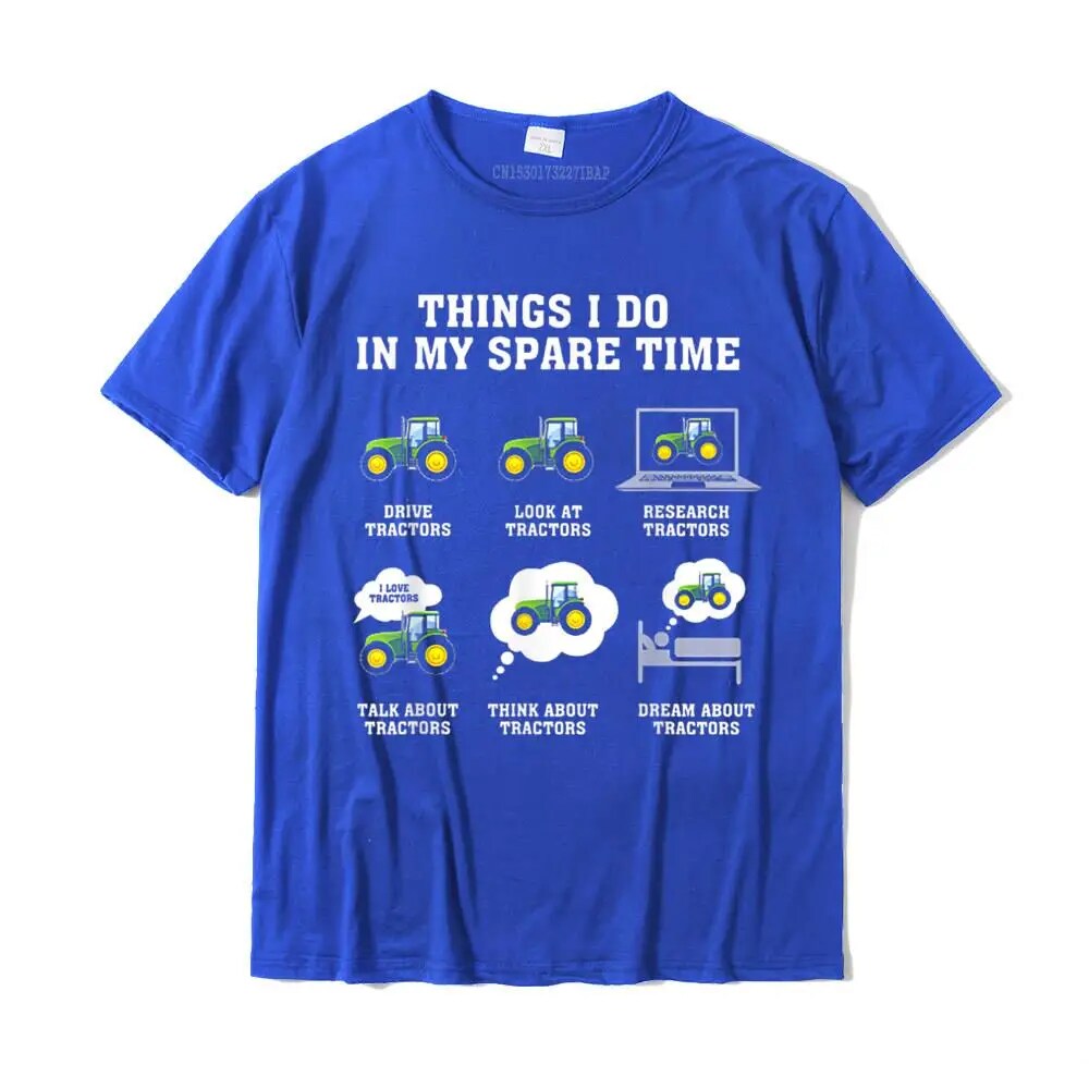 Cotton Tshirt Things I Do In My Spare Time Drive Tractors T-Shirt FunnySummer Tops Shirt Cotton Adult T Shirt t -shirt Tee