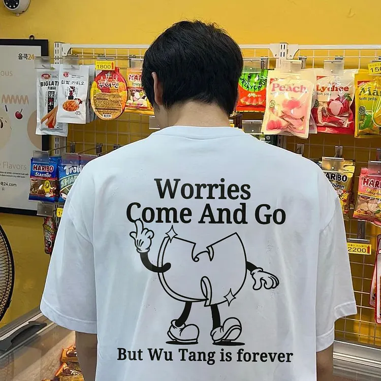 Worries Come And Go But Wu Is Forever Printed T-shirt