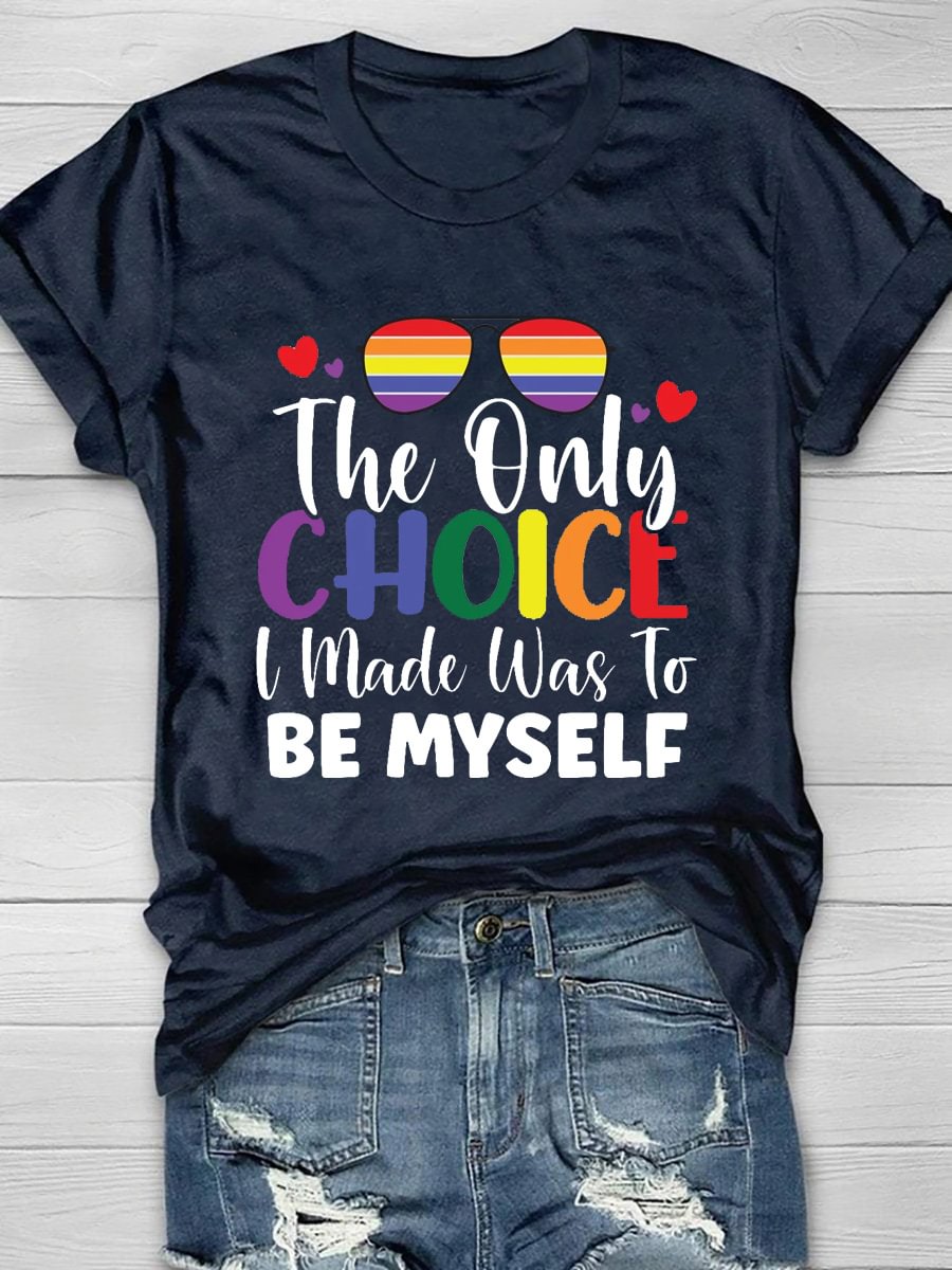 The Only Choice I Made Was To Be Myself Short Sleeve T-Shirt