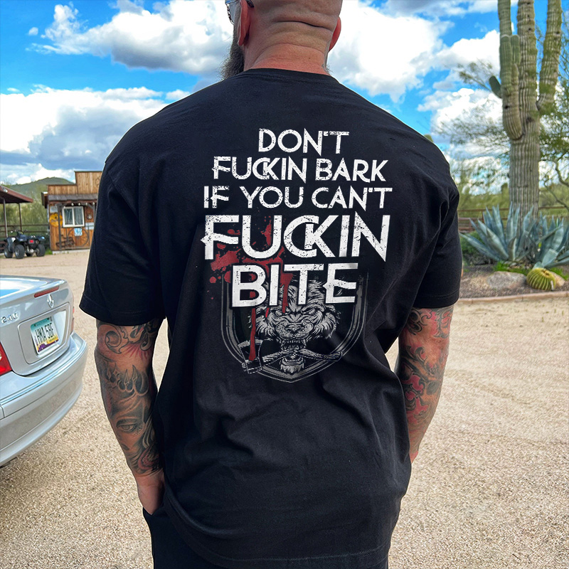 Livereid Don't F**kin Bark If You Can't F**kin Bite Printed Men's T-shirt - Livereid