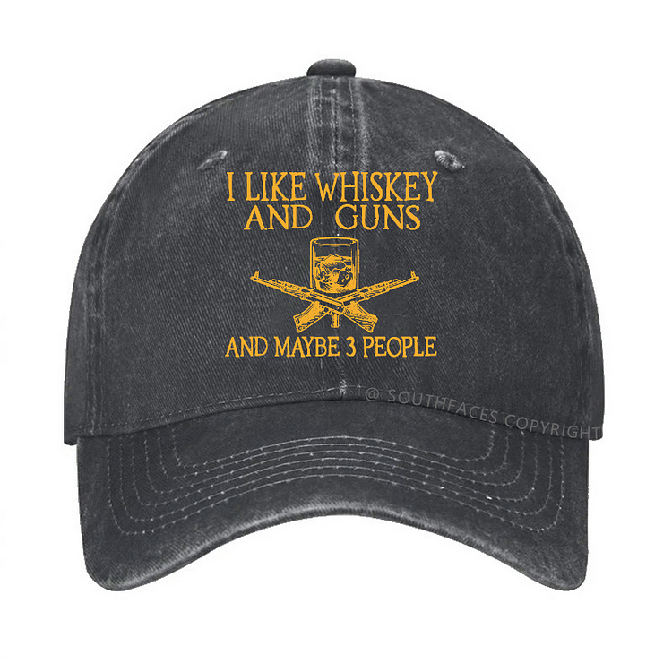 I Like Whiskey And Guns And Maybe 3 People Funny Hats