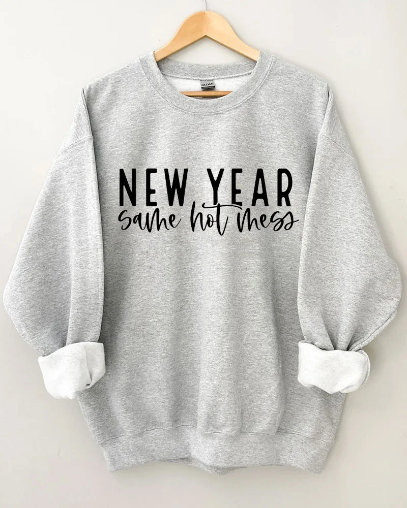 New Year Same Hot Mess Crewneck Sweatshirt