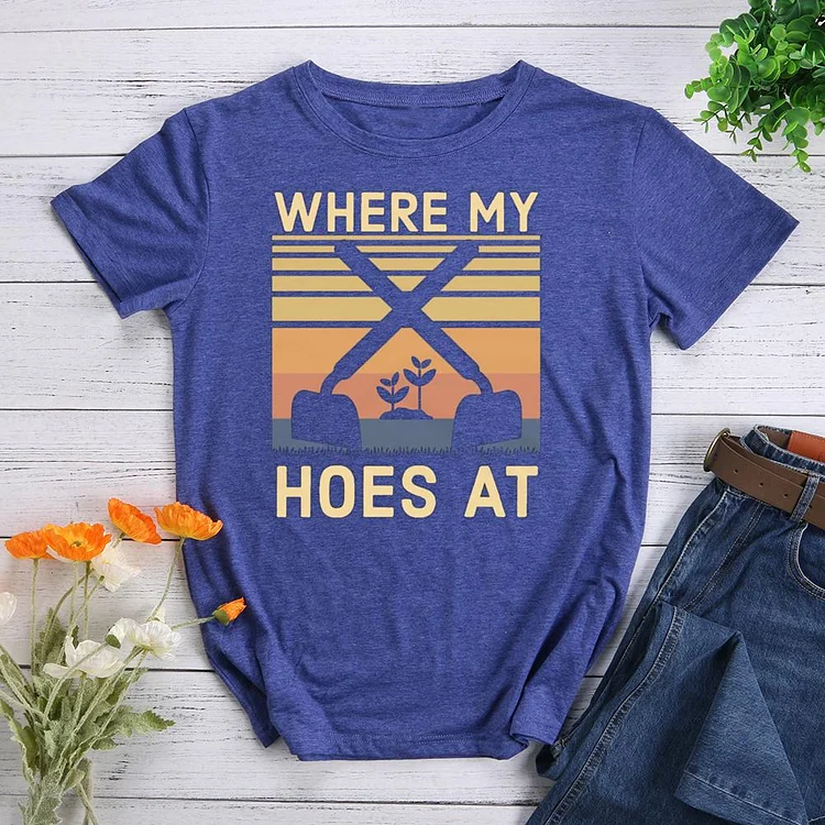 where my hoes it Round Neck T-shirt