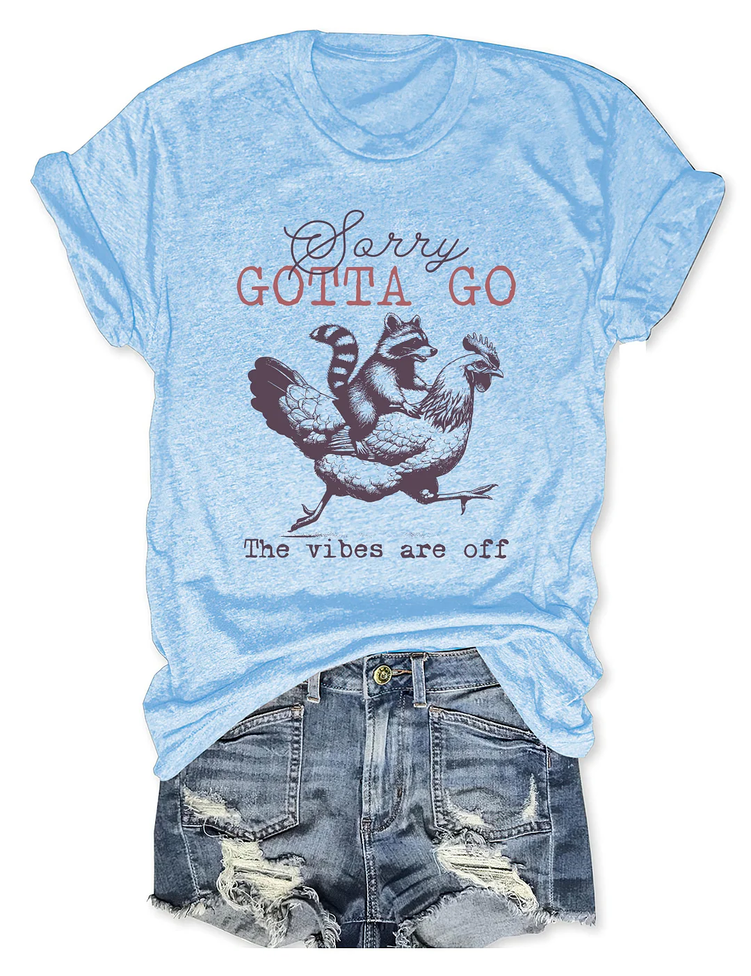 Sorry Gotta Go The Vibes Are Off T-shirt