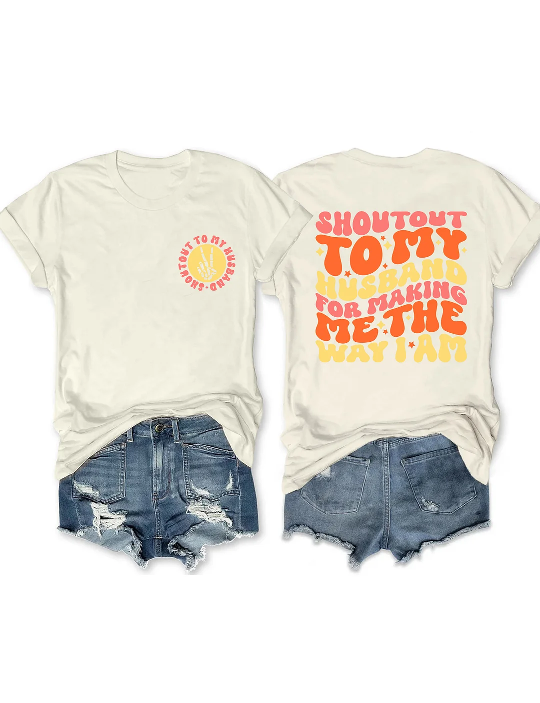 Shoutout To My Husband For Making Me The Way I Am T-Shirt