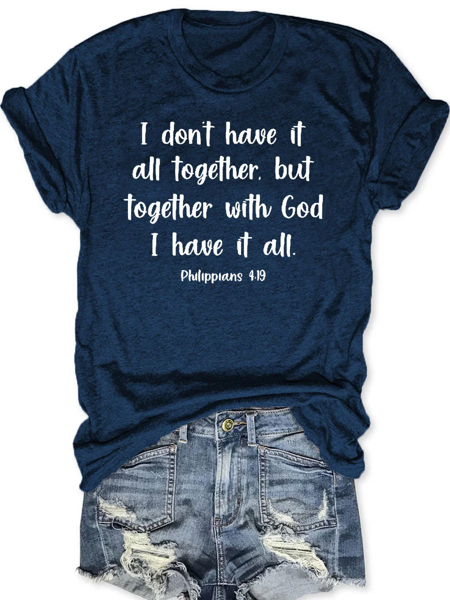 Together With God I Have It All T-shirt
