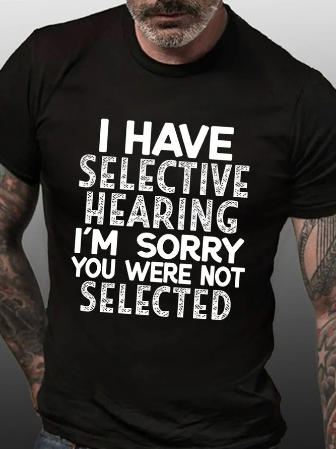 BrosWear Men's I Have Selective Hearing I'm Sorry You Were Not Selected Funny Text Letters Crew Neck Casual T-shirt