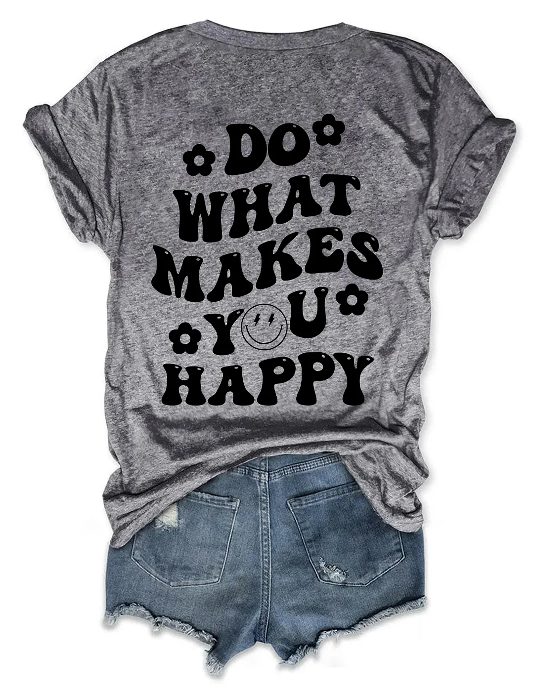 Do what makes you happy T-shirt