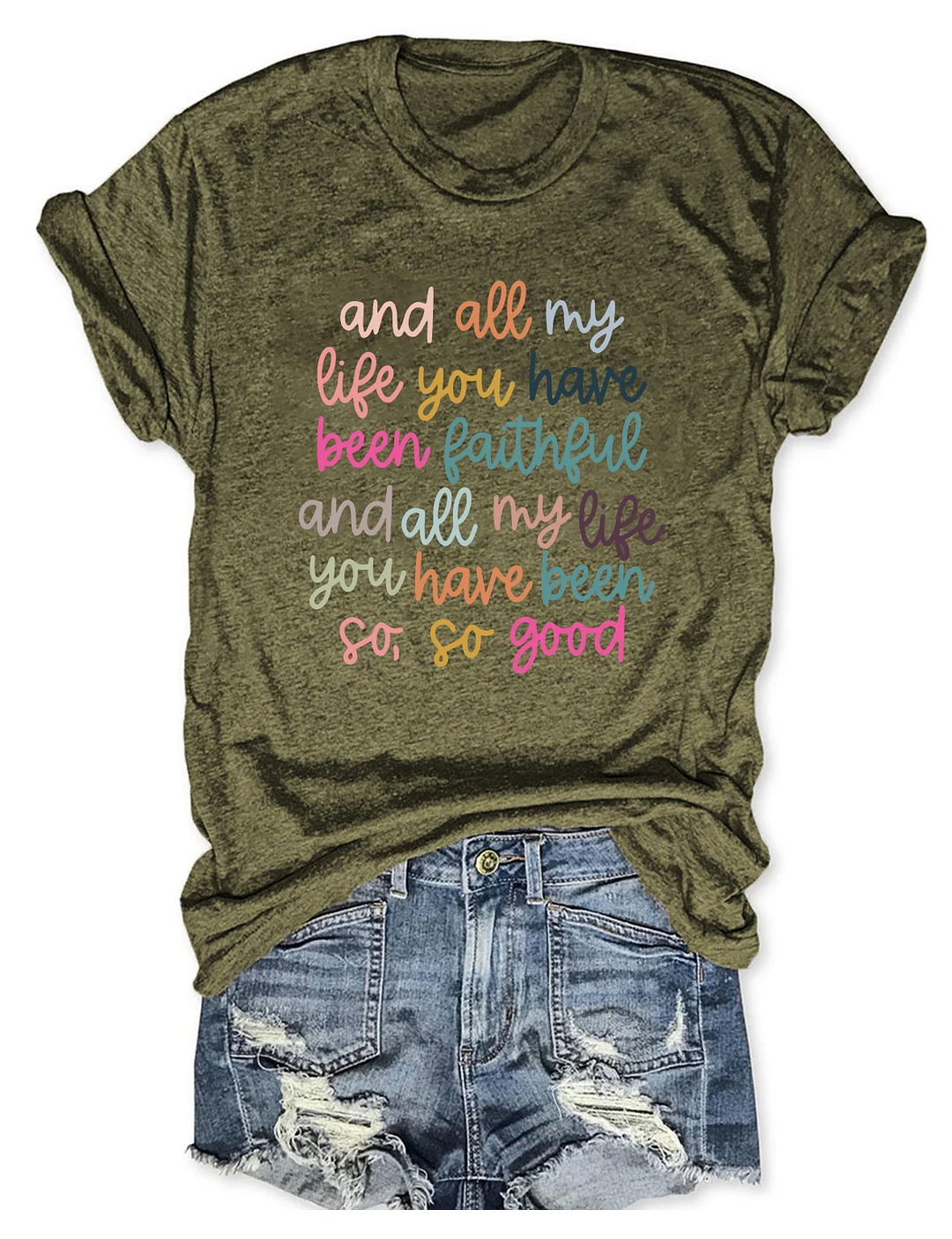 All My Life You Have Been Faithful T-Shirt