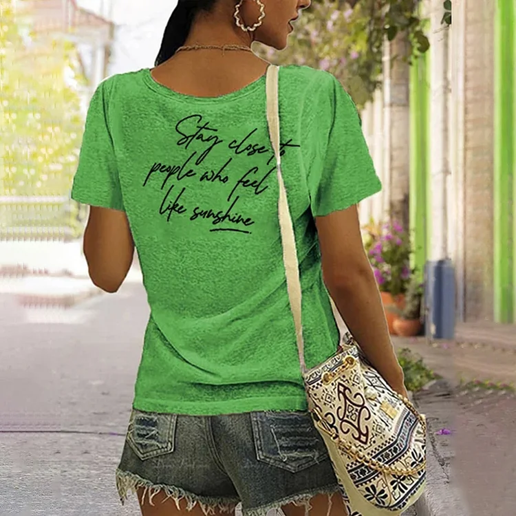 Comstylish Stay Close To People Who Feel Like Sunshine T-Shirt