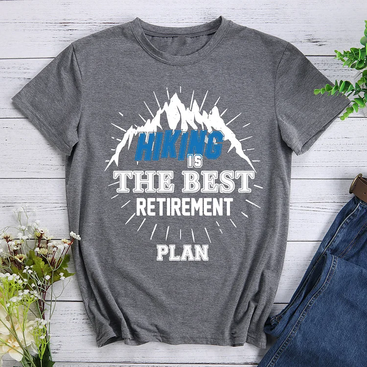 Hiking The Best Retirement Plan T-Shirt-012620