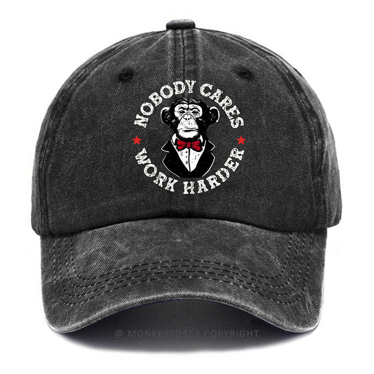 Nobody Cares Work Harder Washed Baseball Caps