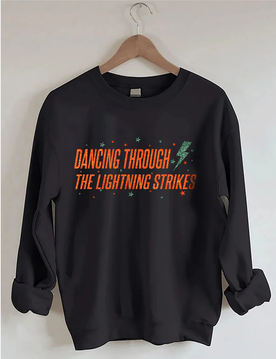 Dancing Through The Lightning Strikes Sweatshirt