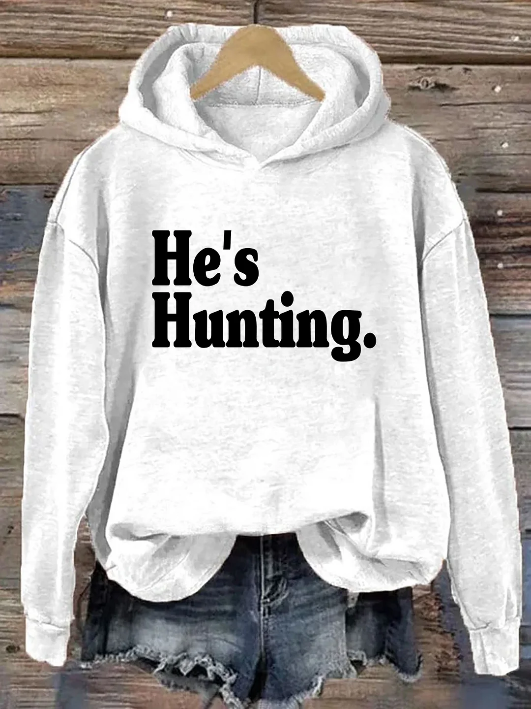 He's Hunting Hoodie