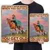 Cowgirl You Don't Stop Riding When You Get Old - Vintage Metal Signs(12*16Inch)