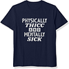 Physically Thicc And Mentally Sick Printed Men's Short Sleeves T-Shirt