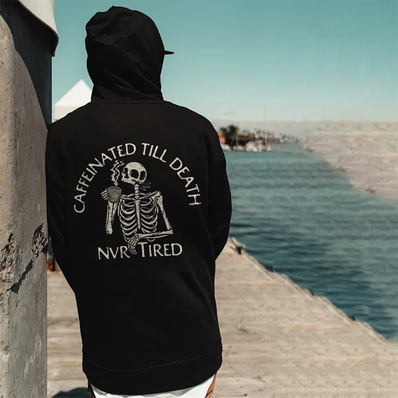 Caffeinated Till Death Nvr Tired Print Men's Casual Hoodie