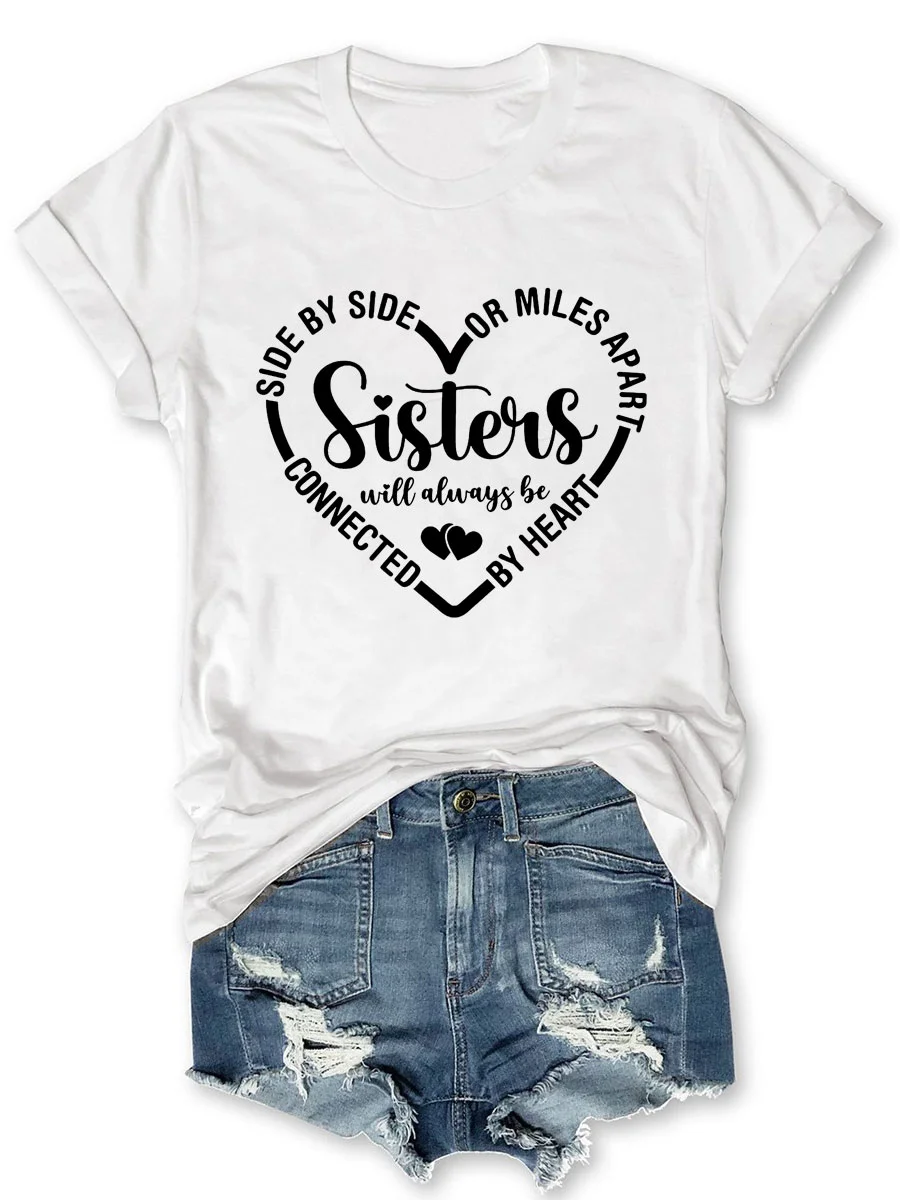 Sisters Will Always Be Connected By Heart T-shirt