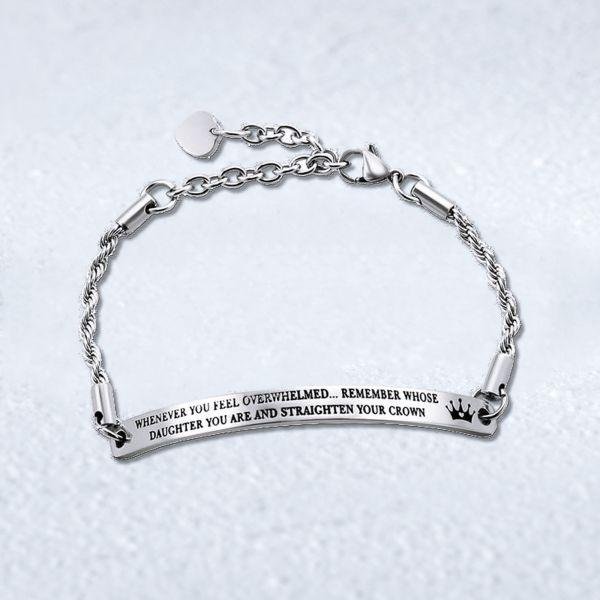 For Daughter Whenever You Feel Overwhelmed Please Remember Whose Daughter You Are Crown Bracelet