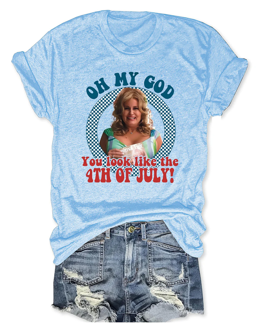 You Look Like the 4th of July T-shirt