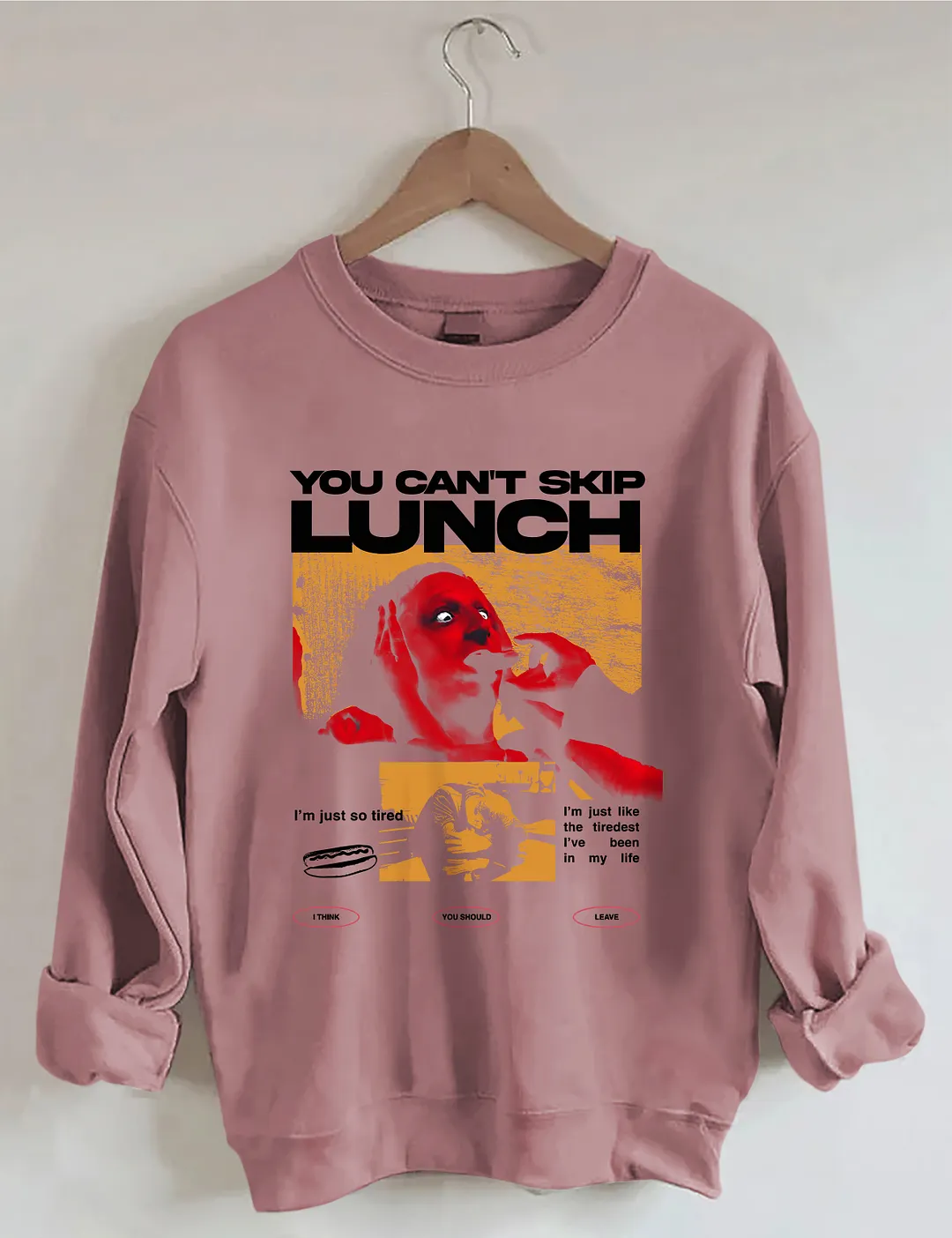 You Can't Skip Lunch Sweatshirt