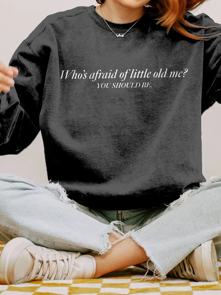 Who's Afraid You Should Be Vintage Sweatshirt