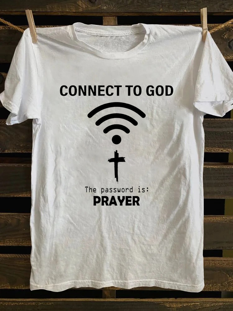 Connect To God The Password Is Prayer T-Shirt
