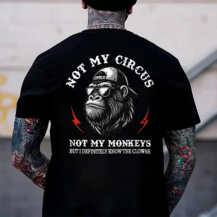 NOT MY CIRCUS NOT MY MONKEYS Black Print T-Shirt, Sweatshirt, Hoodie